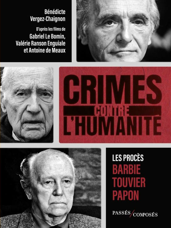 B&eacute;n&eacute;dicte  Vergez-Chaignon - Crimes contre l'humanit&eacute; - Les proc&egrave;s Barbie, Touvier, Papon.jpg (220 KB)
