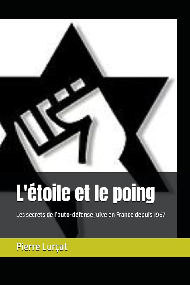 L'&eacute;toile et le poing - Les secrets de l'autod&eacute;fense juive en France depuis 1967.jpg (33 KB)
